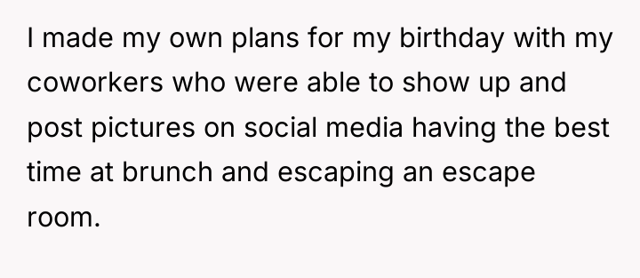 I made my own plans for my birthday with my...