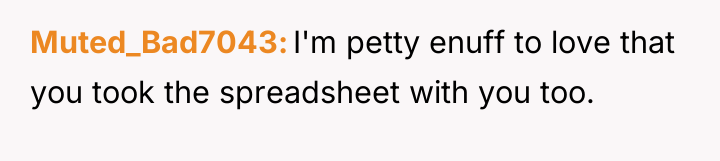 Muted_Bad7043 I'm petty enuff to love that you took the...