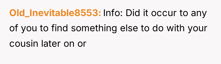 Old_Inevitable8553 Info: Did it occur to any of you to...