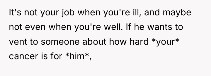 It's not your job when you're ill, and maybe not...