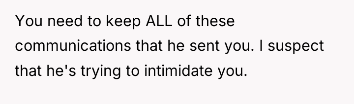 You need to keep ALL of these communications that he...