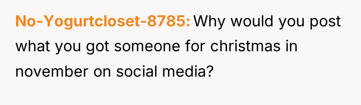 No-Yogurtcloset-8785 Why would you post what you got someone for...