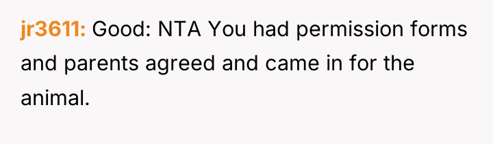 jr3611 Good: NTA You had permission forms and parents agreed...