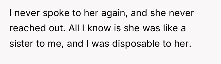 I never spoke to her again, and she never reached...