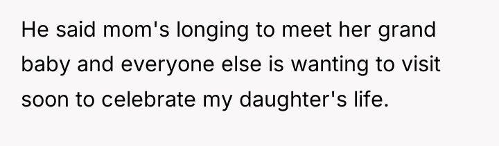 He said mom's longing to meet her grand baby and...