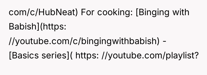 com/c/HubNeat) For cooking: [Binging with Babish](https: //youtube.com/c/bingingwithbabish) - [Basics series](...