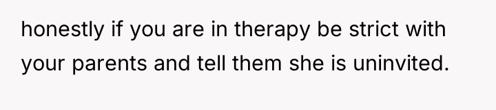 honestly if you are in therapy be strict with your...
