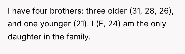 I have four brothers: three older (31, 28, 26), and...
