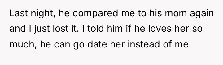 Last night, he compared me to his mom again and...