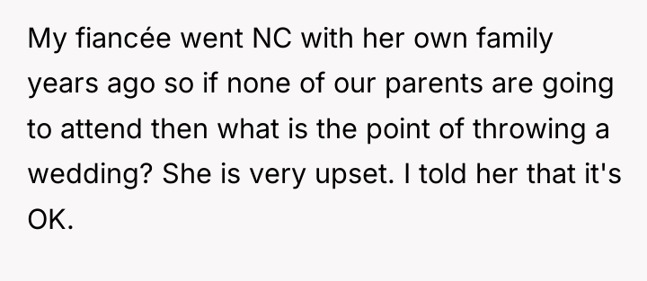 My fiancée went NC with her own family years ago...