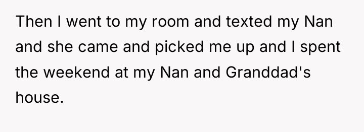 Then I went to my room and texted my Nan...