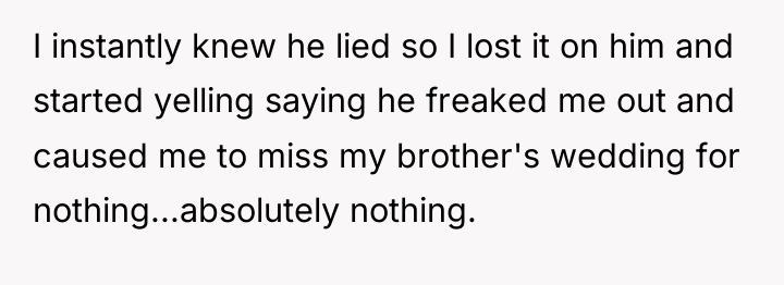 I instantly knew he lied so I lost it on...