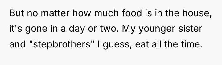 But no matter how much food is in the house,...