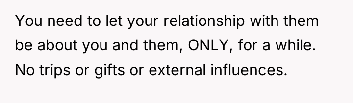 You need to let your relationship with them be about...
