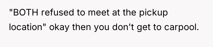 "BOTH refused to meet at the pickup location" okay then...