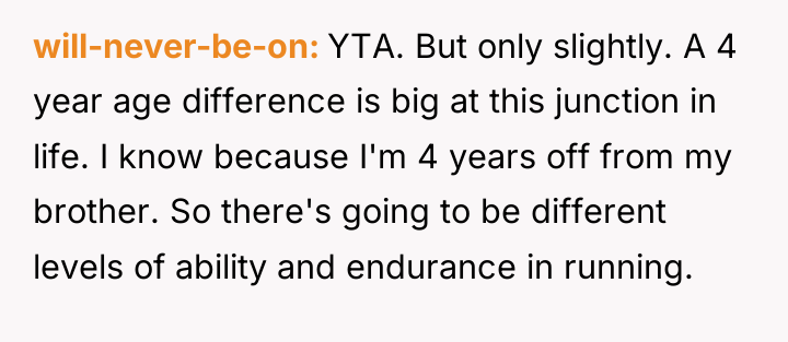 will-never-be-on YTA. But only slightly. A 4 year age difference...