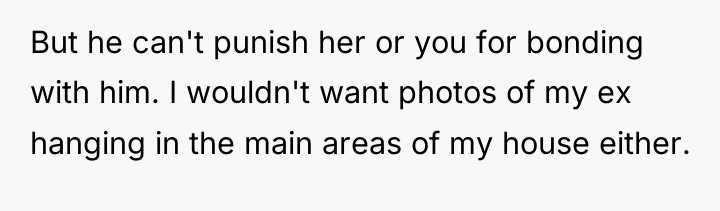 But he can't punish her or you for bonding with...