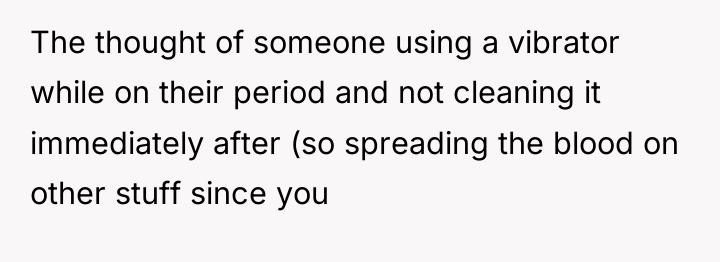 The thought of someone using a vibrator while on their...