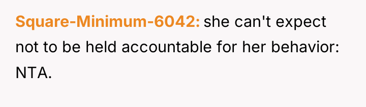 Square-Minimum-6042 she can't expect not to be held accountable for...