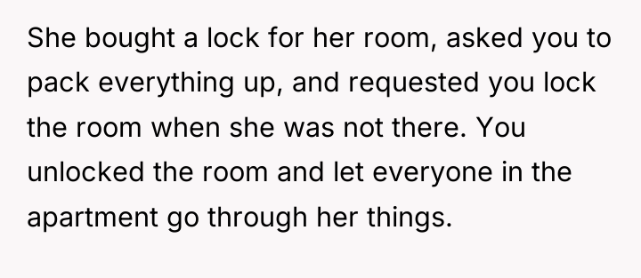 She bought a lock for her room, asked you to...