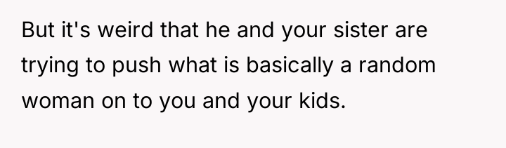 But it's weird that he and your sister are trying...