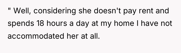 " Well, considering she doesn't pay rent and spends 18...