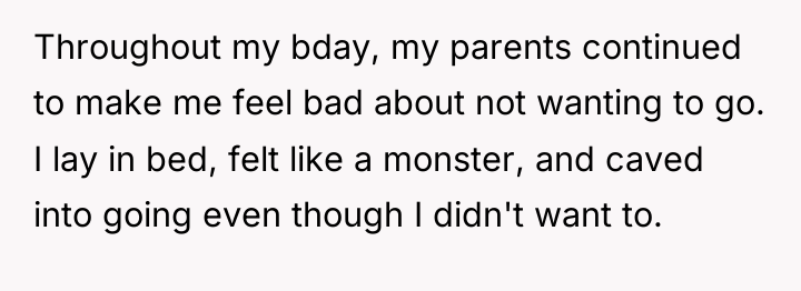 Throughout my bday, my parents continued to make me feel...