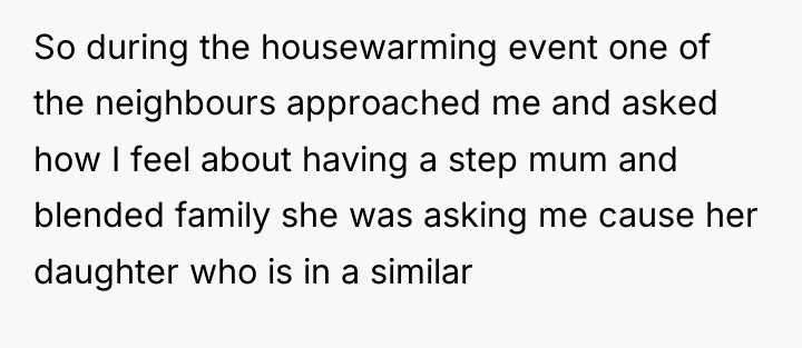 So during the housewarming event one of the neighbours approached...