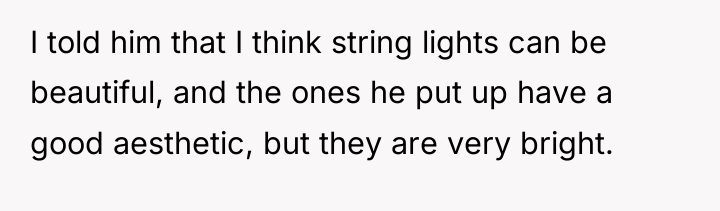 I told him that I think string lights can be...