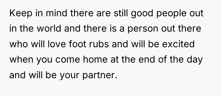 Keep in mind there are still good people out in...