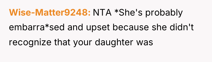 Wise-Matter9248 NTA *She's probably embarra*sed and upset because she didn't...
