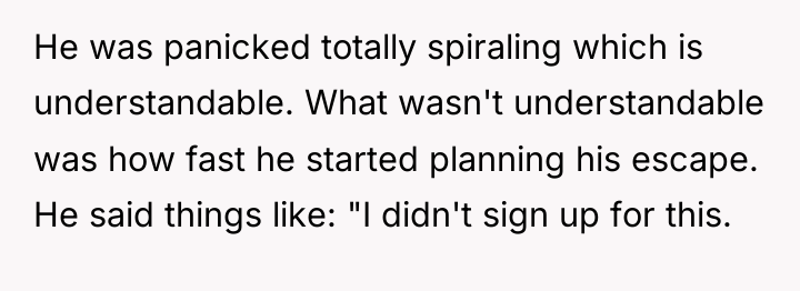 He was panicked totally spiraling which is understandable. What wasn't...