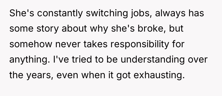 She's constantly switching jobs, always has some story about why...