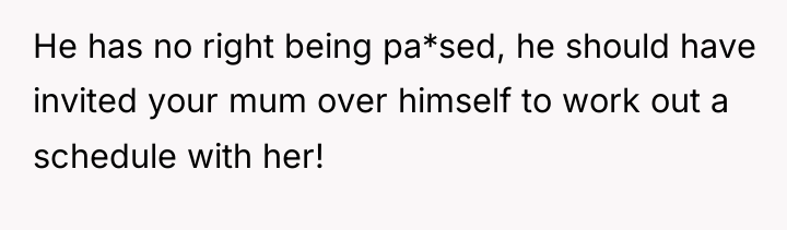 He has no right being pa*sed, he should have invited...