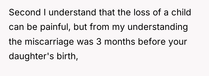 Second I understand that the loss of a child can...