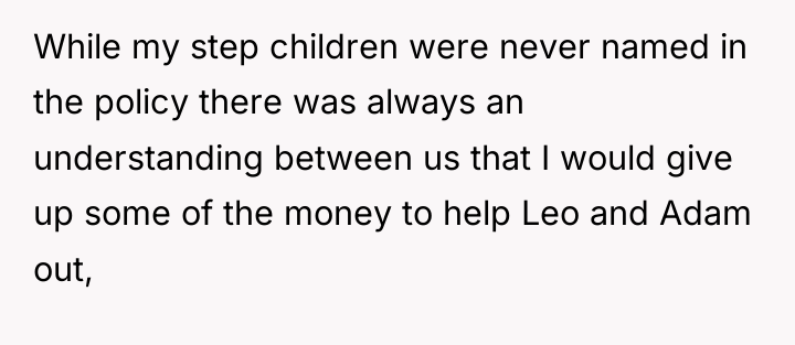 While my step children were never named in the policy...