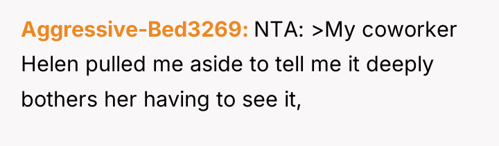 Aggressive-Bed3269 NTA: >My coworker Helen pulled me aside to tell...