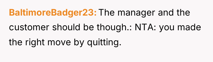 BaltimoreBadger23 The manager and the customer should be though.: NTA:...