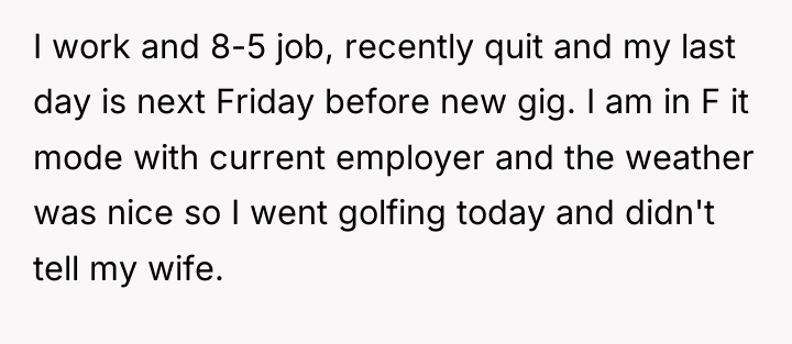 I work and 8-5 job, recently quit and my last...