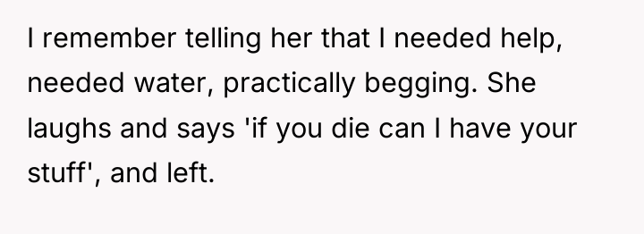 I remember telling her that I needed help, needed water,...