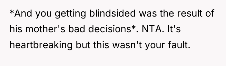 *And you getting blindsided was the result of his mother's...