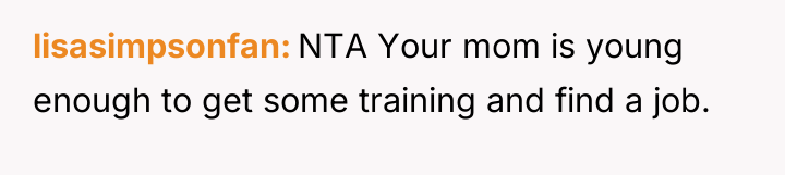 lisasimpsonfan NTA Your mom is young enough to get some...