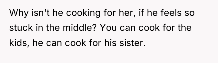 Why isn't he cooking for her, if he feels so...