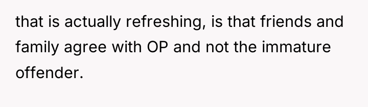 that is actually refreshing, is that friends and family agree...