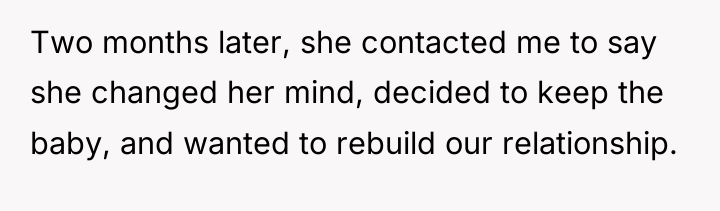 Two months later, she contacted me to say she changed...