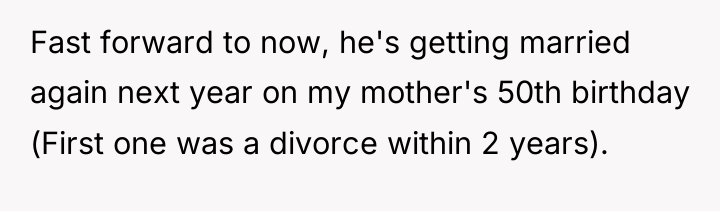 Fast forward to now, he's getting married again next year...