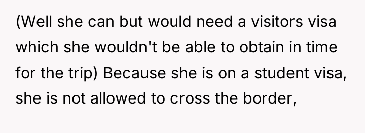 (Well she can but would need a visitors visa which...