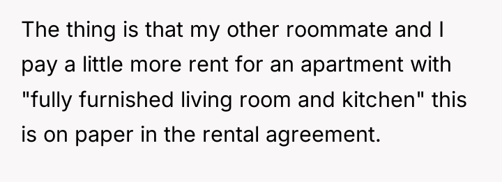 The thing is that my other roommate and I pay...