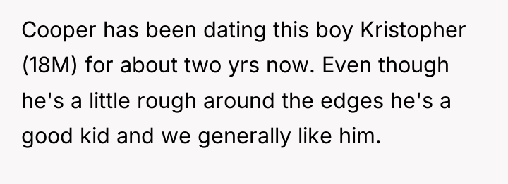 Cooper has been dating this boy Kristopher (18M) for about...