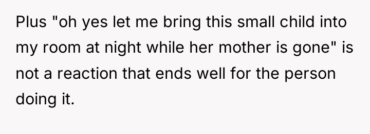 Plus "oh yes let me bring this small child into...